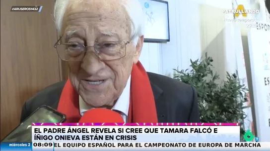 El padre Ángel, sobre los rumores de crisis entre Tamara Falcó e Íñigo Onieva: "La quiero más a ella que a él" El padre Ángel, sobre los rumores de crisis entre Tamara Falcó e Íñigo Onieva: "La quiero más a ella que a él"