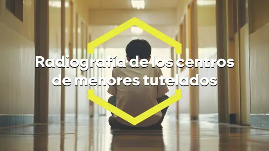 Radiografía de los centros de menores tutelados: un "sistema obsoleto" y cuna de "analfabetos emocionales" Radiografía de los centros de menores tutelados: un "sistema obsoleto" y cuna de "analfabetos emocionales"