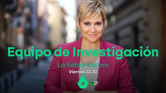Hoy, en Equipo de Investigación, Glòria Serra investiga lo que esconde 'La fiebre del oro': más de 3.000 euros la onza Equipo de Investigación analiza esta noche en un nuevo reportaje de estreno qué hay detrás de la 'La fiebre del oro': ¿Cómo ha evolucionado el sus últimos años? ¿Qué factores influyen en su demanda?.