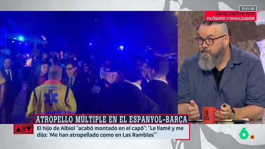 La reflexión del filósofo David Vico sobre el atropello masivo en Barcelona: "Es importante ver cómo el factor humano es el que interviene en todas las acciones" La reflexión del filósofo David Vico sobre el atropello masivo en Barcelona: "Es importante ver cómo el factor humano es el que interviene en todas las acciones"