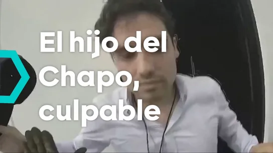 El hijo del "Chapo" Guzmán se declara culpable de narcotráfico en EEUU El hijo del "Chapo" Guzmán se declara culpable de narcotráfico en EEUU