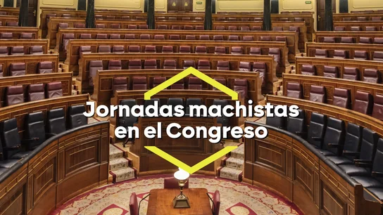 Vox logra colar unas jornadas machistas en el Congreso sobre "ideología de género y denuncias falsas" Vox logra colar unas jornadas machistas en el Congreso sobre "ideología de género y denuncias falsas"