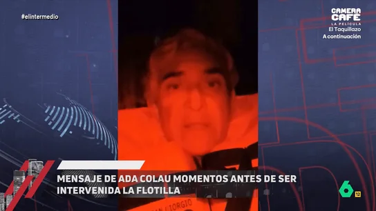 El mensaje de Ada Colau para El Intermedio: "Teníamos una cita, pero Israel ha decidido que es momento de volver a hacer ilegalidades" Justo antes de ser interceptados por Israel y que les cortaran las comunicaciones, Ada Colau mandaba un mensaje a El Intermedio en el que mandaba un mensaje a los gobiernos: "Sería bueno que estuvieran defendiéndonos".