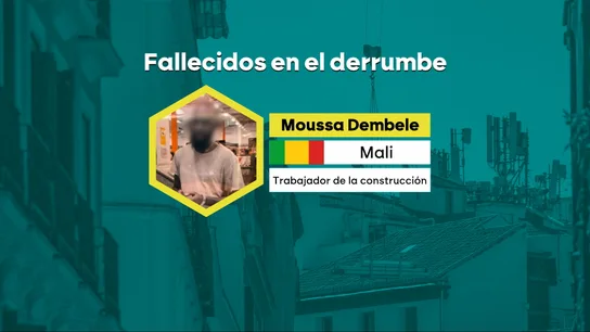 Moussa Dembele, uno de los cuatro fallecidos en el derrumbe Moussa Dembele, uno de los cuatro fallecidos en el derrumbe