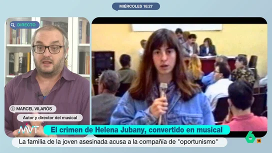 Marcel Vilarós, director del musical sobre el caso de Helena Jubany: "Su hermana nos dio luz verde" La joven fue asesinada en 2001, al ser arrojada desde una azotea. El asesino quiso simular que había sido un suicidio. La familia ha acusado a la compañía de "oportunismo" y su indignación ha provocado la cancelación del musical.