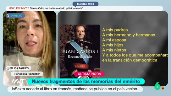 Silvia Taulés destaca que Juan Carlos I no ha dedicado sus memorias a la reina Letizia: "Va a traer cola" Las memorias del rey Juan Carlos I verán la luz este miércoles en Francia. Aunque todavía quedan unos días para que se publiquen en nuestro país, laSexta tiene una copia de la versión francesa del mismo.