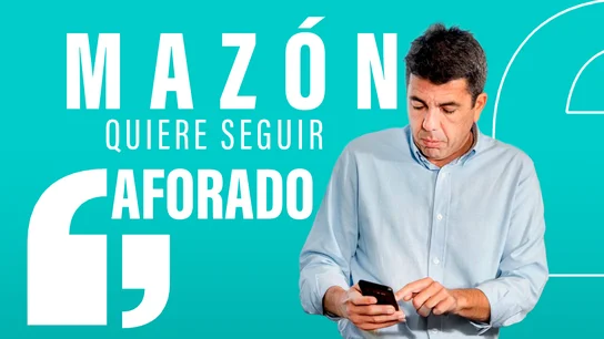El aforamiento, la prioridad de Mazón para evitar dar la cara sobre la DANA El aforamiento, la prioridad de Mazón para evitar dar la cara sobre la DANA