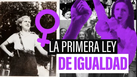 La primera ley de Igualdad en España: una lucha contra los "arcaicos privilegios" de los hombres en plena Guerra Civil La primera ley de Igualdad en España: una lucha contra los "arcaicos privilegios" de los hombres en plena Guerra Civil