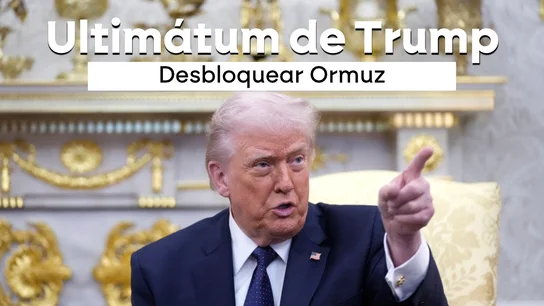 Ultimátum de Trump a Irán para desbloquear el estrecho de Ormuz Ultimátum de Trump a Irán para desbloquear el estrecho de Ormuz