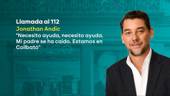 "Necesito ayuda, mi padre se ha ca&iacute;do": la defensa de Jonathan Andic aporta la llamada al 112 tras la muerte de su padre.