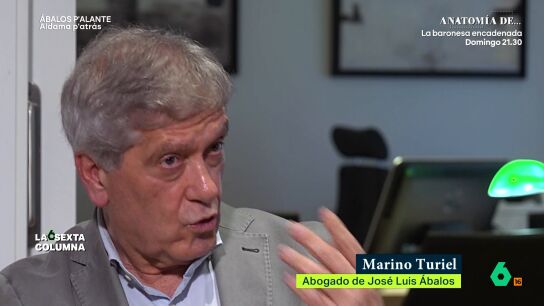 laSexta Columna entrevista al abogado de &Aacute;balos, Marino Turiel, que asegura que el PP no pidi&oacute; la rebaja de condena de Aldama hasta que acus&oacute; a S&aacute;nchez: "Eso es lo que se buscaba, por supuesto, sin ninguna acreditaci&oacute;n".
