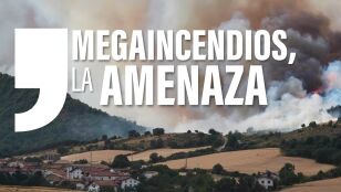 M&aacute;s intensos, m&aacute;s fuertes, menos controlables y capaces de emitir la misma energ&iacute;a que la bomba de Hiroshima: as&iacute; son los megaincendios
