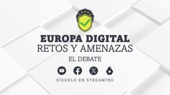 Debate 'Europa Digital: retos y amenazas'