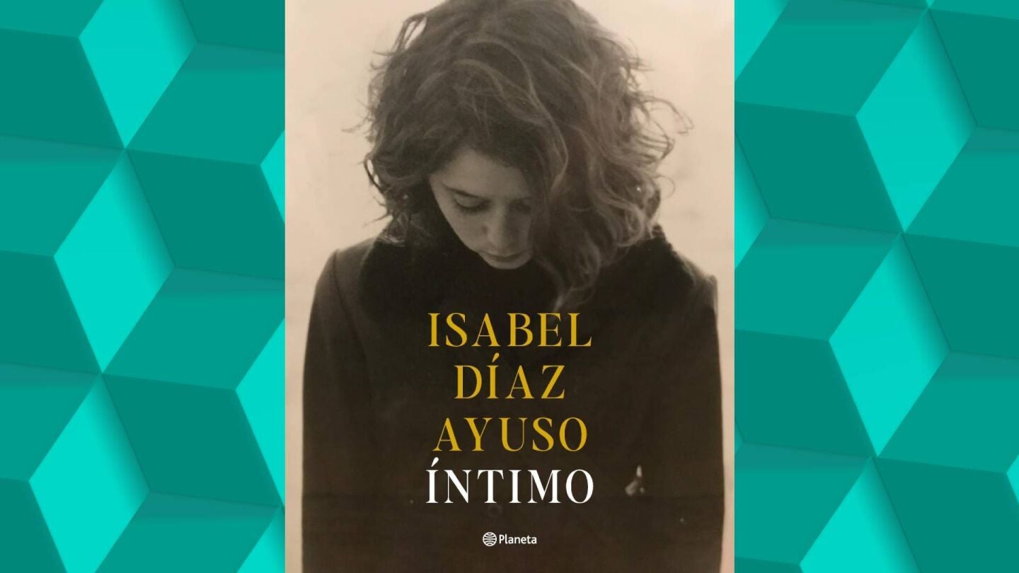 Portada de '&Iacute;ntimo', primer libro de Isabel D&iacute;az Ayuso, que se publica el 2 de diciembre